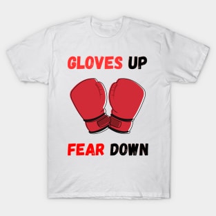 Gloves up, Fear Down T-Shirt